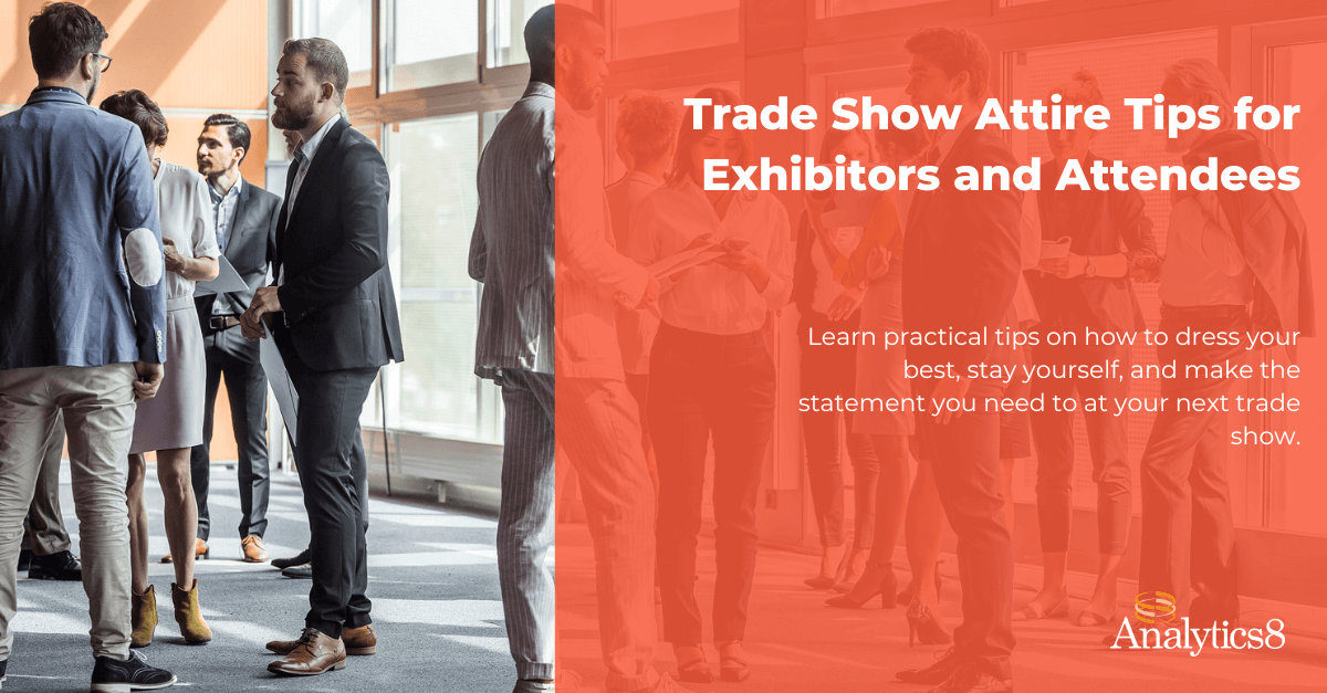 Trade Show Attire Tips for Exhibitors and Attendees Analytics8