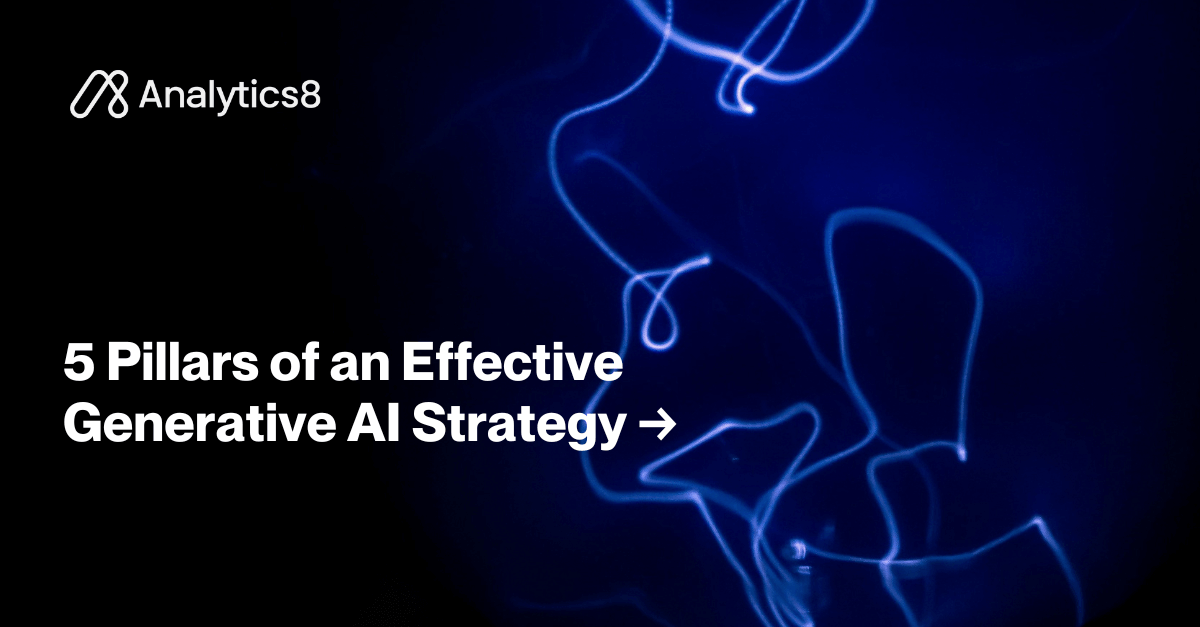 Essential Generative AI Strategy Pillars | Analytics8