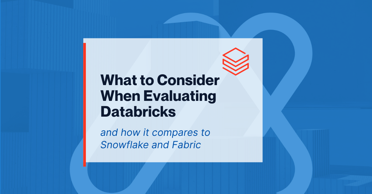 Blue abstract background with a white card displaying the title “What to Consider When Evaluating Databricks” and the subtitle about Snowflake and Fabric.